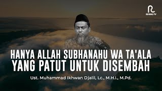 Hanya Allah Subhanahu Wa Taala Yang Patut Untuk Disembah  Taklim Singkat  Ruwas TV [upl. by Moitoso]