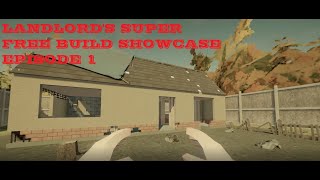 Landlords Super Free Build Update Showcase Episode 1 [upl. by Mich385]