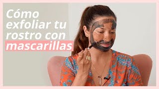 Cómo exfoliar tu rostro con mascarillas [upl. by Lesya]