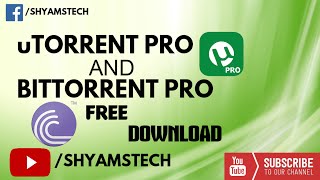 DOWNLOAD uTORRENT PRO AND BITTORRENT PRO FOR FREE  SHYAMSTECH [upl. by Aserehc]