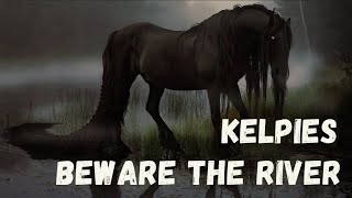 Kelpies The Terrifying Water Horse [upl. by Kano]