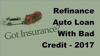 Refinance Auto Loan With Bad Credit  2017 Vehicle Loan Tips [upl. by Mauve]