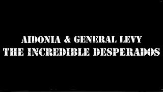 The Incredible Desperados  Keep On Fire X Aidonia X General Levy [upl. by Nnaytsirk328]