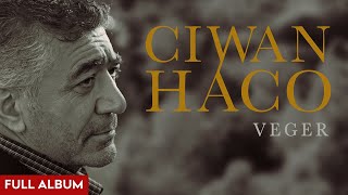 Ciwan Haco  Veger Official Audio  Full Album [upl. by Kuster552]