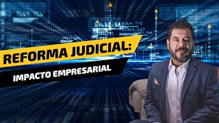 Reforma Judicial 2024 Implicaciones Fiscales y Protección Empresarialquot [upl. by Annwahs]