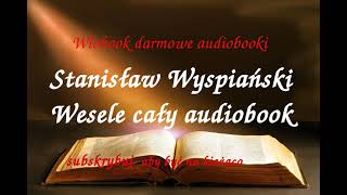 Stanisław Wyspiański WESELE CAŁY AUDIOBOOK LEKTURA [upl. by Aissela]