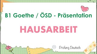 HAUSARBEIT  Wer macht was  B1 Präsentation Sprechen Teil 2  GoetheÖSD Zertifikat Haushalt [upl. by Anitram86]