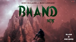 BHAND  MIKI MALANG  RON LIKHARI  SLOW amp REVERB  LATEST HARYANVI SONGS [upl. by Drislane]