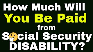 How Much Will You be Paid from SSDI or SSI [upl. by Sieber]