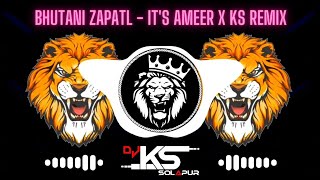 Bhutani Zapatl  Its Ameer X KS Remix  Marathi Mix  New Beat [upl. by Alli]