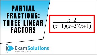 Partial fractions  three linear factors  ExamSolutions [upl. by Ann]