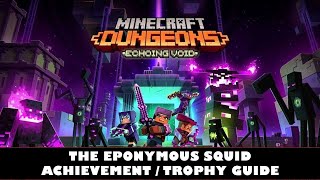 Minecraft Dungeons Echoing Void  The Eponymous Squid Achievement  Trophy Guide [upl. by Htebasile]