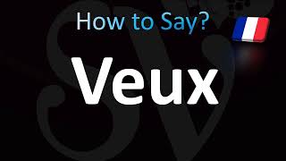 How to Pronounce Veux French [upl. by Ttergram183]