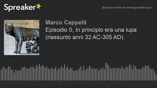 Episodio 0 In principio era una lupa riassunto anni 32 AC305 AD [upl. by Kernan86]