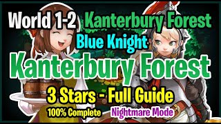 World 12 Kanterbury Forest Nightmare  Blue Knight 100 Complete 3 Stars  Guardian Tales [upl. by Felten]