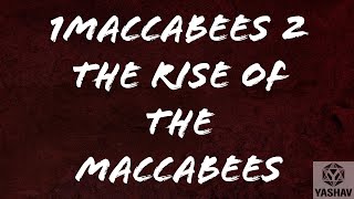 “1 MACCABEES 2 THE RISE OF THE MACCABEES” [upl. by Saiff]