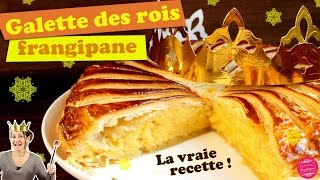 👑 GALETTE DES ROIS FRANGIPANE la vraie recette traditionnelle  👑 [upl. by Modesta]