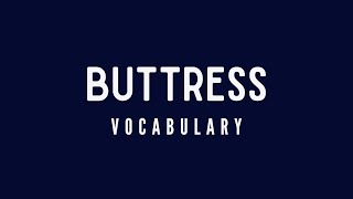 What is the meaning of Buttress [upl. by Enna]