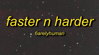 6arelyhuman  Faster N Harder w asteria amp kets4eki Lyrics [upl. by Vincentia]