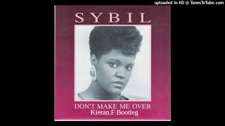 Sybil  Dont Make Me Over KieranF Bootleg 2022 [upl. by Scheers]