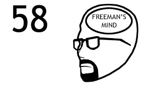 Freemans Mind Episode 58 [upl. by Seluj]