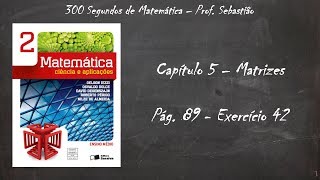 MATRIZES  Exercício 42  Produto de Matrizes [upl. by Eikram306]