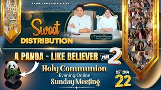 SWEET DISTRIBUTION amp HOLY COMMUNION SUNDAY EVENING ONLINE MEETING  22092024  ANM [upl. by Tannenwald]