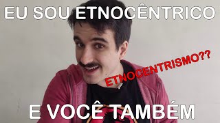 O que é etnocentrismo [upl. by Munroe]