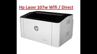 HP LASER 107W WİFİ DİRECT  KABLOSUZ BAĞLANTI KURULUMU [upl. by Hermosa814]