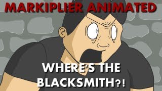 Markiplier Animated  WHERES THE BLACKSMITH [upl. by Anan461]