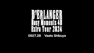 D’ERLANGER TOUR 2024 Rosy Moments 4D Extra 92728 Veats Shibuya DIGEST [upl. by Terrell]