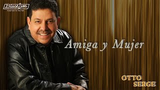 Otto Serge  Amiga Y Mujer Audio Oficial [upl. by Dixil]