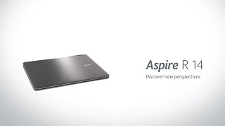 Acer Aspire R 14  Discover new perspectives Features amp Highlights [upl. by Benioff]