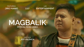 Magbalik  LILY Official Music Video [upl. by Cloutman]