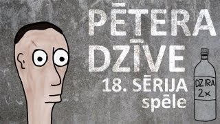 Pētera dzīve  spēle 18 sērija [upl. by Hourigan295]