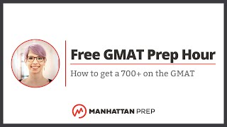 Free GMAT Prep Hour How to get a 700 on the GMAT [upl. by Ettenej]