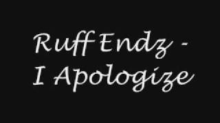 Ruff Endz  I Apologize  Lyrics [upl. by Loris]