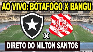 AO VIVO BOTAFOGO X BANGU DIRETO DO ESTÁDIO NILTON SANTOS  CAMPEONATO CARIOCA 2024 [upl. by Adda474]