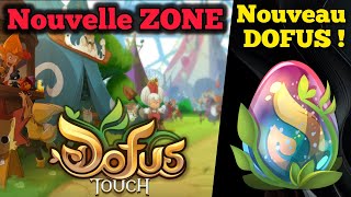 NOUVEAU DOFUS et Nouvelle ZONE pour DOFUS Touch [upl. by Harihs]