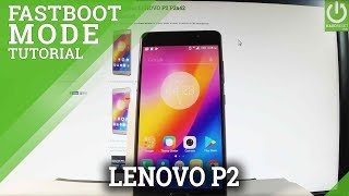 How to Open Fastboot Mode in LENOVO P2 P2a42  Exit Fastboot [upl. by Eolcin]