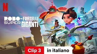 Robofratelli super giganti Stagione 1 Clip 3  Trailer in italiano  Netflix [upl. by Bailey438]