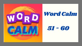 Word Calm Level 51  60 Answers [upl. by Saffren910]