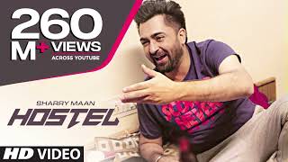 Hostel Sharry Mann Video Song  Parmish Verma  Mista Baaz  New Punjabi Song 2017  Punjabi Song [upl. by Noleta]