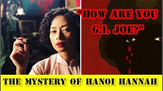 Hanoi Hannah  The Mystery of Hanoi Hannah [upl. by Ahsilad]