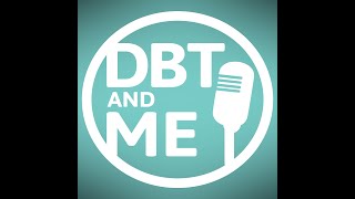 DBT amp Me Podcast Episode 17  TIP [upl. by Krista]