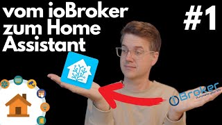 Home Assistant 1 Umzug vom ioBroker  verdrahtetinfo 4K [upl. by Gregorius702]