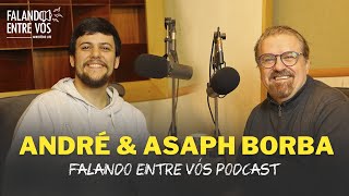 ANDRÉ E ASAPH BORBA  PAI E FILHO  Falando Entre Vós Podcast 001 [upl. by Netsuj]