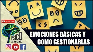 Aprende las emociones básicas y cómo gestionarlas 2021 Técnicas científicas PsicologiaParaTodos [upl. by Etna]