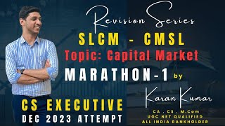 CMSLSLCM Marathon1 Capital Market CS EXECUTIVE  DEC 2023  KARAN KUMAR cs student [upl. by Jaine472]