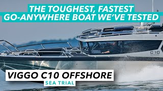 The toughest fastest goanywhere boat weve ever tested  Viggo C10 Offshore sea trial review MBY [upl. by Eart]